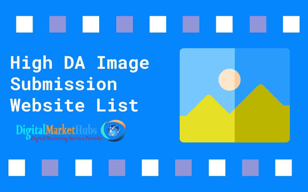Top 50+ Do follow High PR Image Submission and Sharing Sites List 2024
